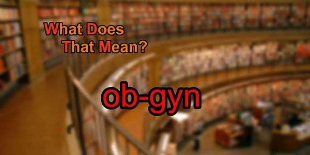 ob-gyn là gì - Nghĩa của từ ob-gyn