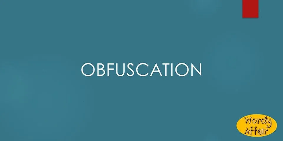 obfuscation là gì - Nghĩa của từ obfuscation