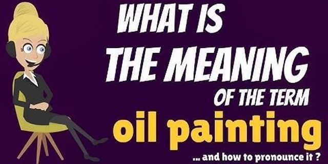 oil painting là gì - Nghĩa của từ oil painting