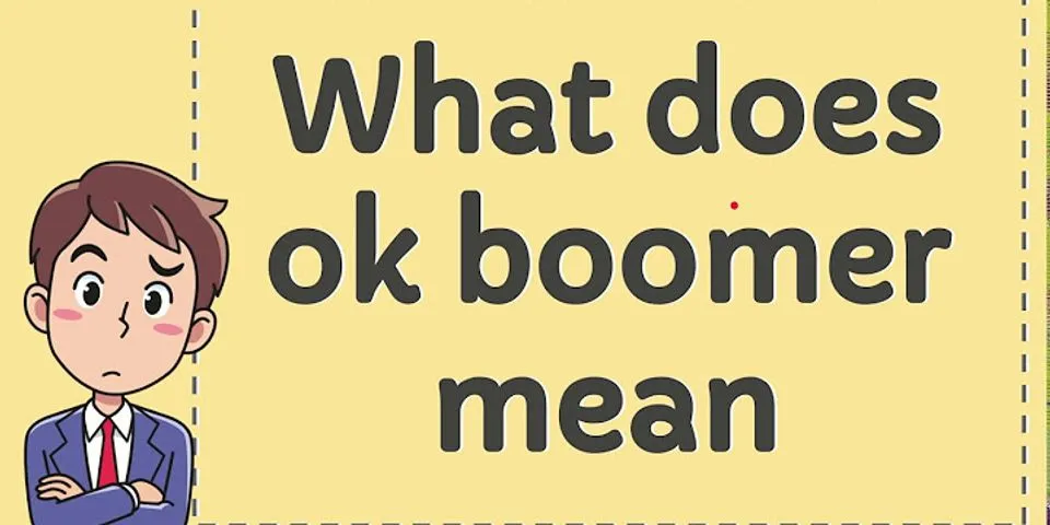 okk boomer là gì - Nghĩa của từ okk boomer