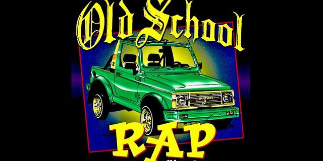 old school rap là gì - Nghĩa của từ old school rap