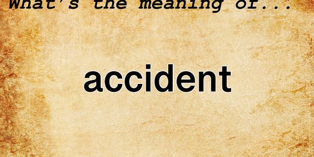 on accident là gì - Nghĩa của từ on accident