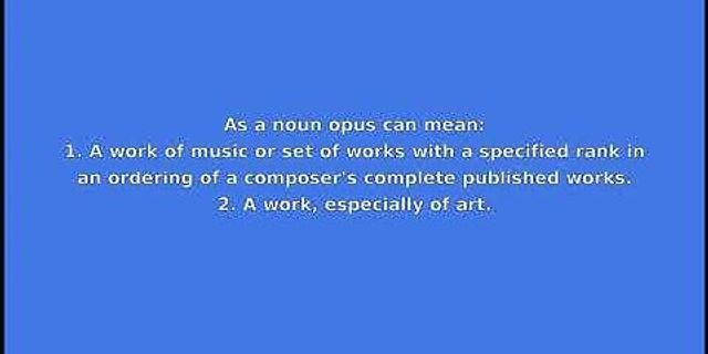 opus là gì - Nghĩa của từ opus