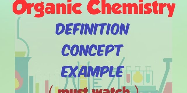 organic chemistry là gì - Nghĩa của từ organic chemistry