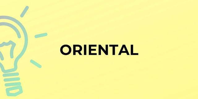 oriental là gì - Nghĩa của từ oriental