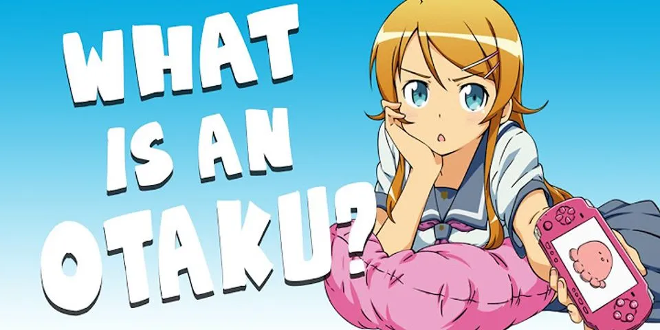 otaku là gì - Nghĩa của từ otaku