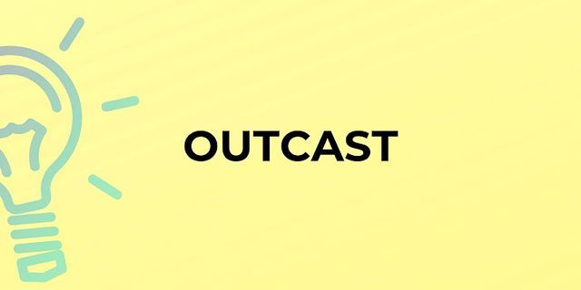 outcasts là gì - Nghĩa của từ outcasts