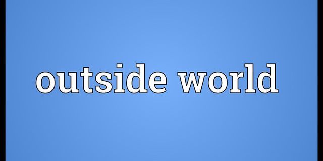 outside world là gì - Nghĩa của từ outside world