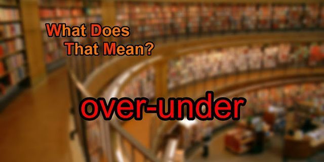 over-under là gì - Nghĩa của từ over-under