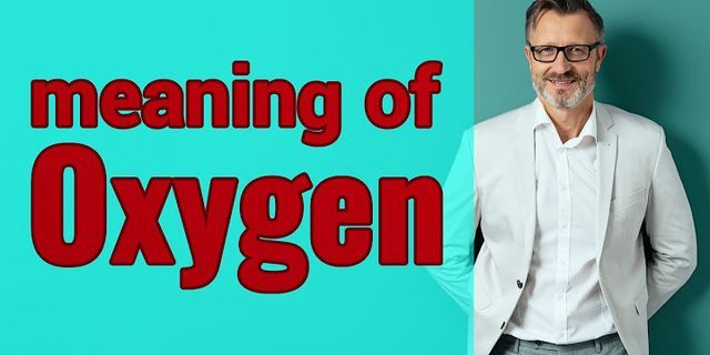 oxygen là gì - Nghĩa của từ oxygen
