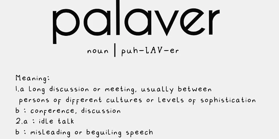 palaver là gì - Nghĩa của từ palaver