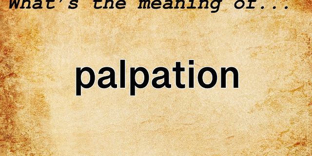 palpation là gì - Nghĩa của từ palpation