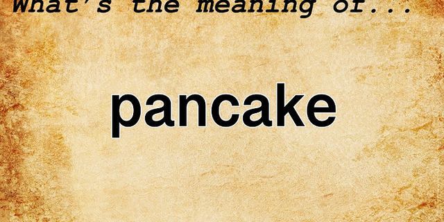 pancake là gì - Nghĩa của từ pancake