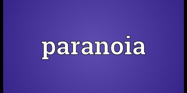 paranoia là gì - Nghĩa của từ paranoia