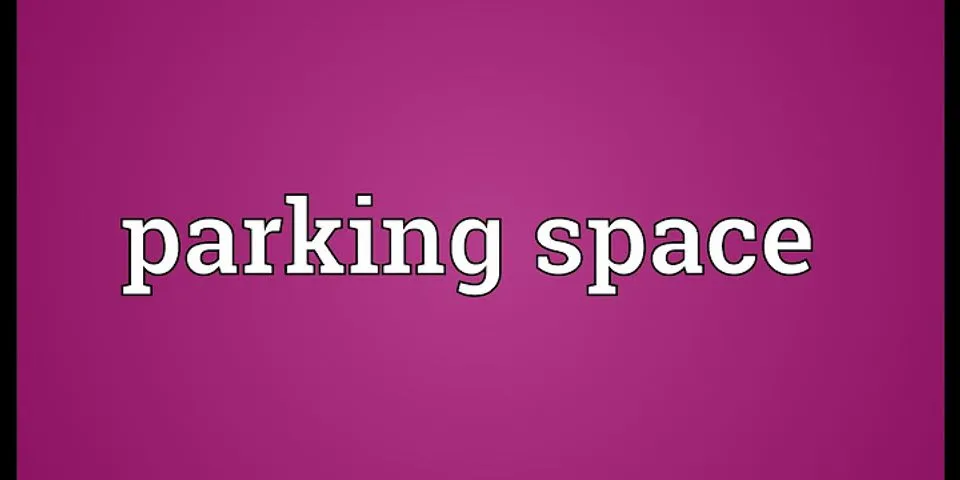 parking space là gì - Nghĩa của từ parking space