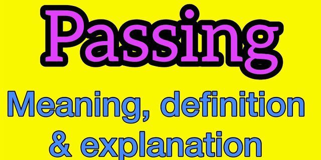 passing là gì - Nghĩa của từ passing