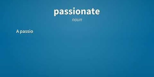 passionate girl là gì - Nghĩa của từ passionate girl