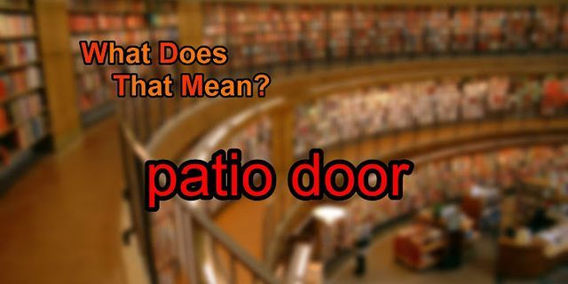 patio doors là gì - Nghĩa của từ patio doors