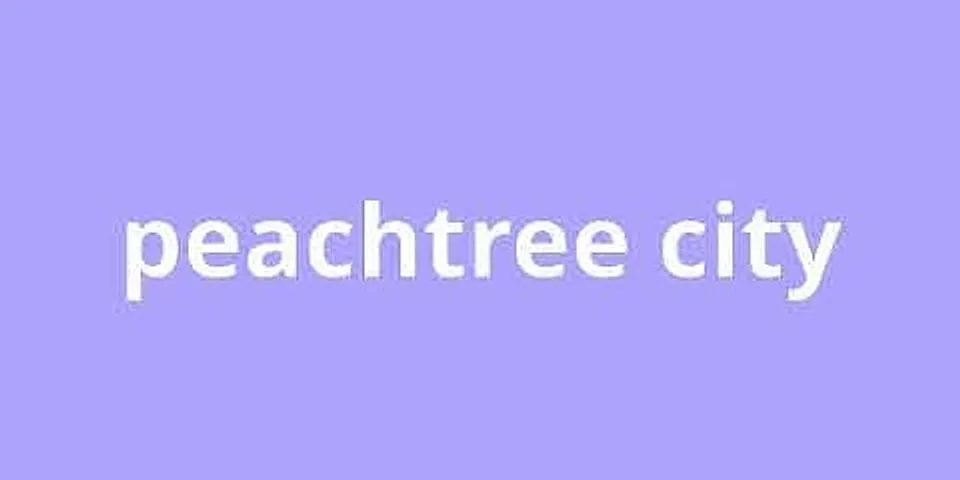 peachtree city là gì - Nghĩa của từ peachtree city