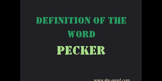 pecker là gì - Nghĩa của từ pecker