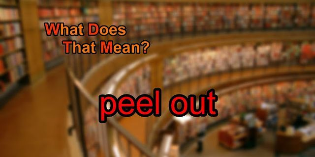 peelout là gì - Nghĩa của từ peelout