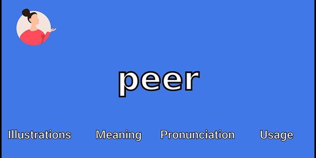 peer là gì - Nghĩa của từ peer