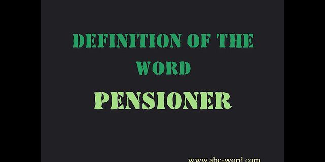 pensioner là gì - Nghĩa của từ pensioner