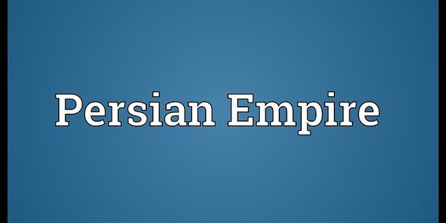 persian empire là gì - Nghĩa của từ persian empire