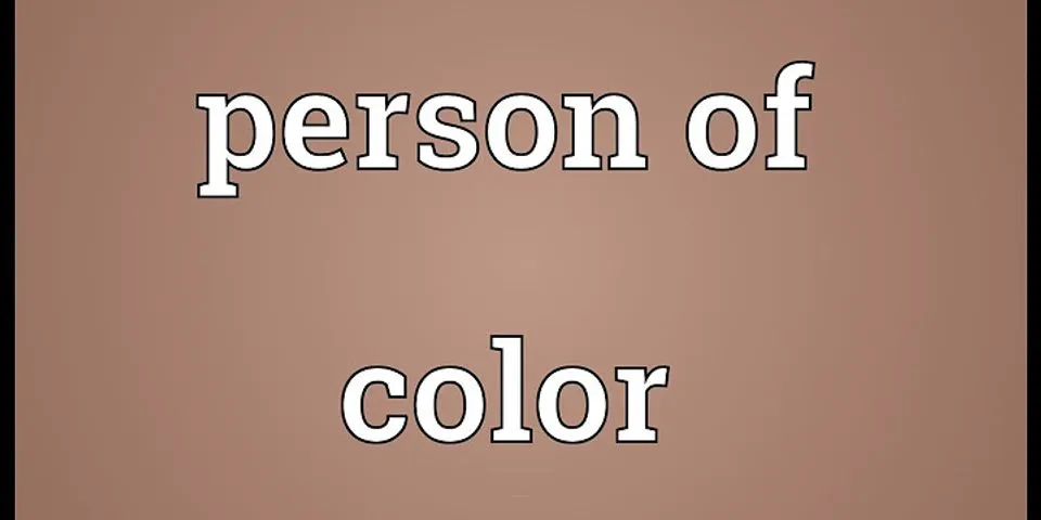 person of color là gì - Nghĩa của từ person of color