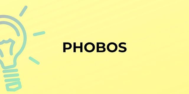 phobos là gì - Nghĩa của từ phobos