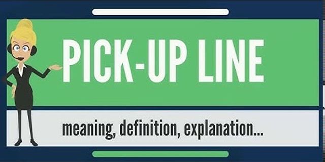 pickup line là gì - Nghĩa của từ pickup line