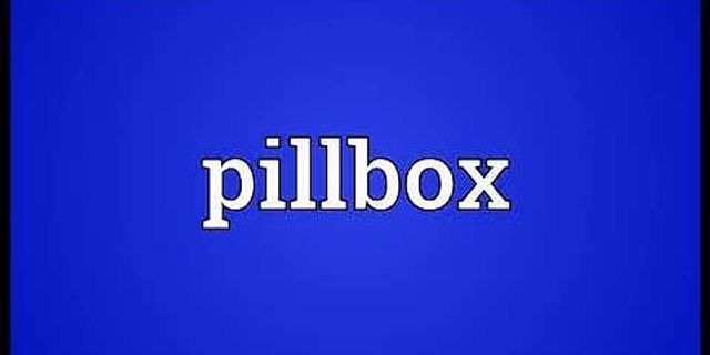 pillbox là gì - Nghĩa của từ pillbox
