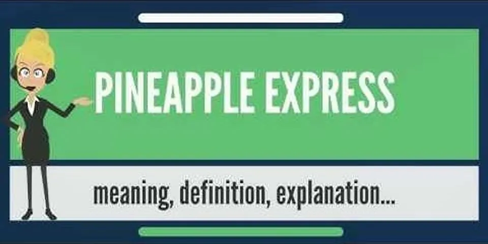 pineapple express là gì - Nghĩa của từ pineapple express