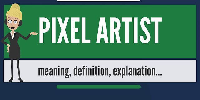 pixel art là gì - Nghĩa của từ pixel art
