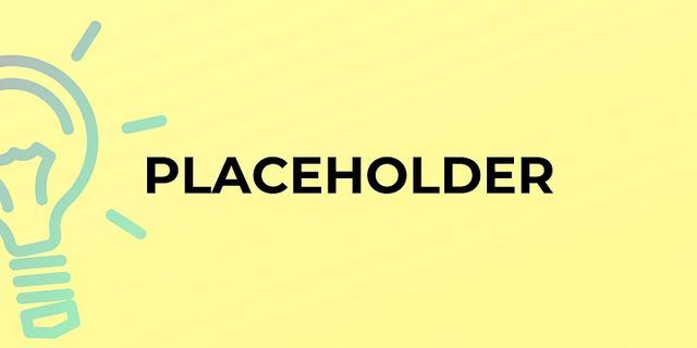 place-holder là gì - Nghĩa của từ place-holder