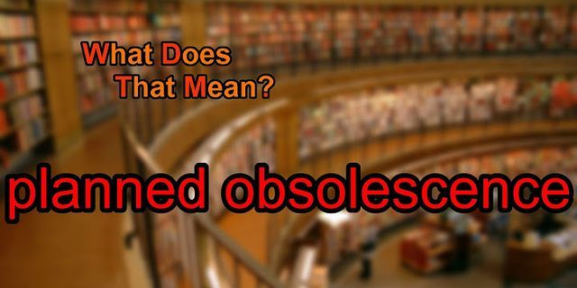 planned obsolescence là gì - Nghĩa của từ planned obsolescence