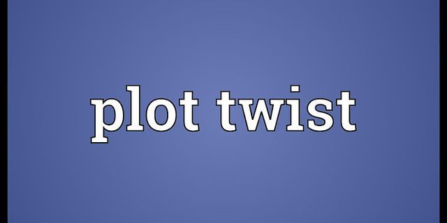 plot twisting là gì - Nghĩa của từ plot twisting