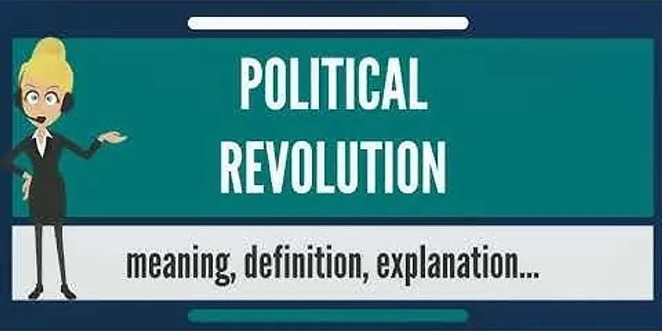 political revolution là gì - Nghĩa của từ political revolution