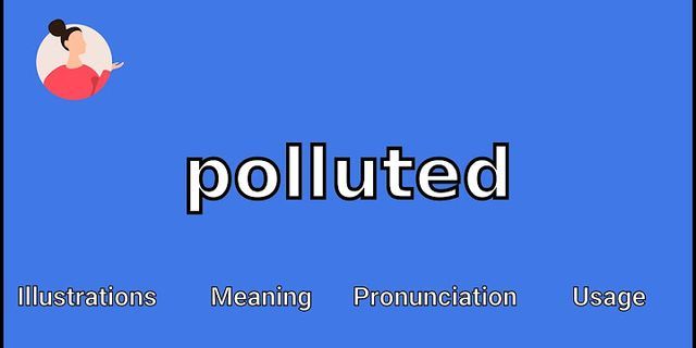 pollute là gì - Nghĩa của từ pollute