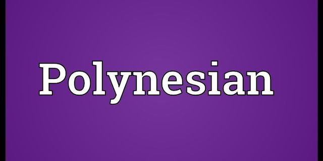 polynesians là gì - Nghĩa của từ polynesians