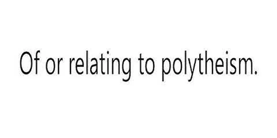 polytheism là gì - Nghĩa của từ polytheism