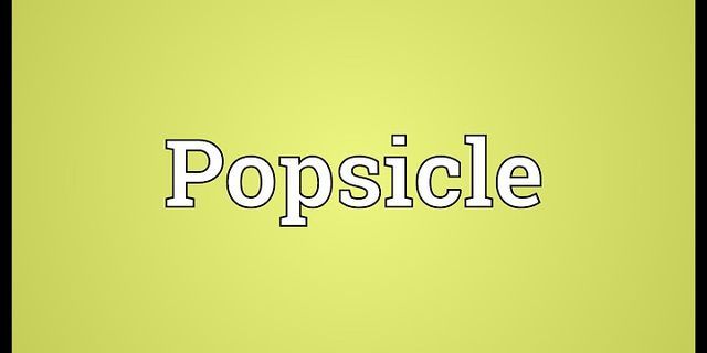 popsicles là gì - Nghĩa của từ popsicles