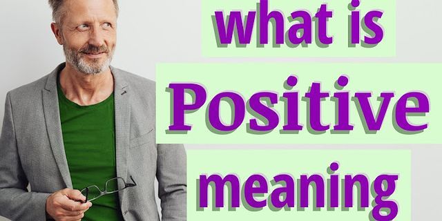 positive or negative là gì - Nghĩa của từ positive or negative