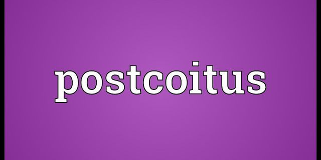 post-coitus là gì - Nghĩa của từ post-coitus