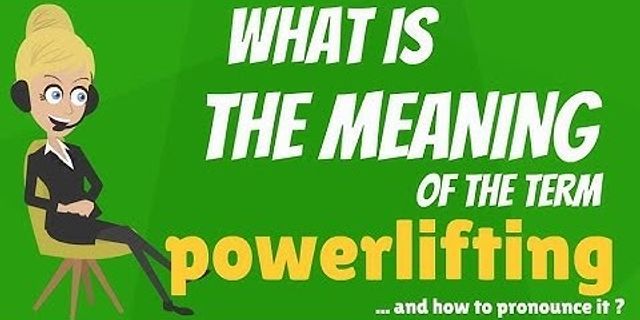powerlifting là gì - Nghĩa của từ powerlifting