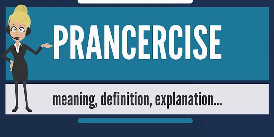 prancercise là gì - Nghĩa của từ prancercise