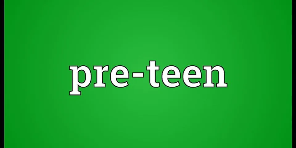 pre teen là gì - Nghĩa của từ pre teen