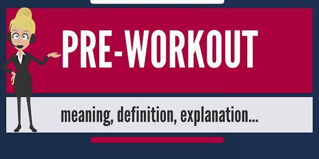 pre-workout là gì - Nghĩa của từ pre-workout