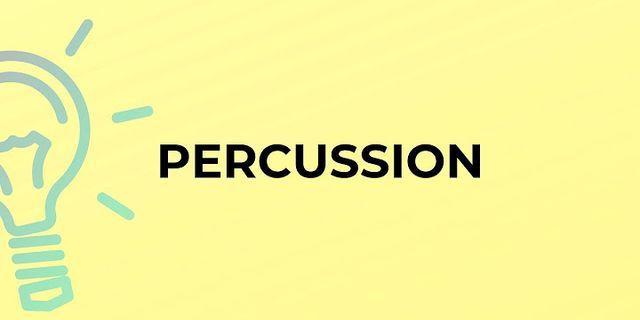 precussion là gì - Nghĩa của từ precussion