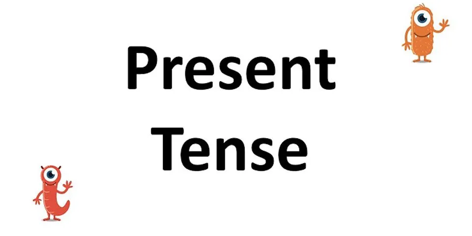 present tense là gì - Nghĩa của từ present tense